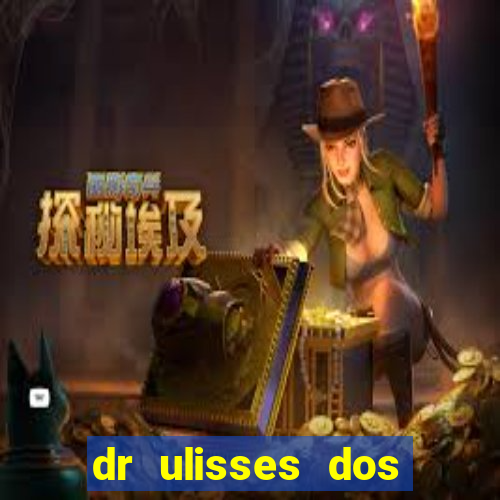 dr ulisses dos santos ortopedista